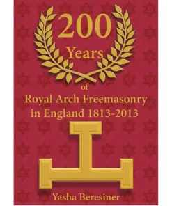 200 Years of Royal Arch Freemasonry in England