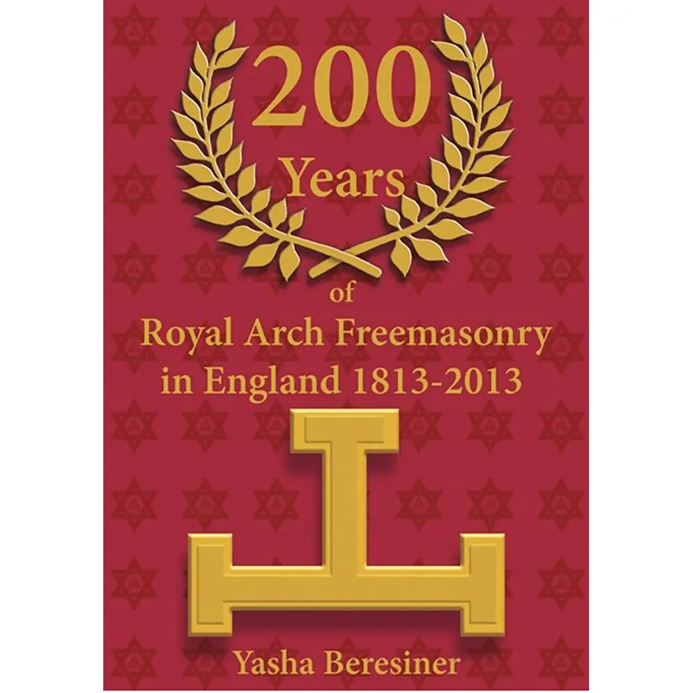 200 Years of Royal Arch Freemasonry in England