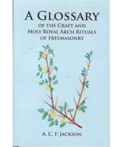 A Glossary of the Craft and Holy Royal Arch Ritual Terms