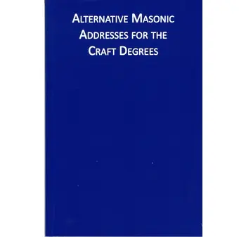 Alternative Masonic Addresses for the Craft Degrees